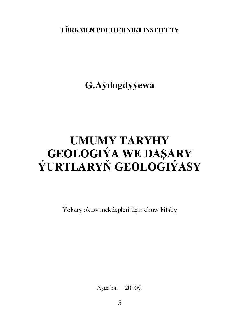 UMUMY TARYHY GEOLOGIÝA WE DAŞARY ÝURTLARYŇ GEOLOGIÝASY