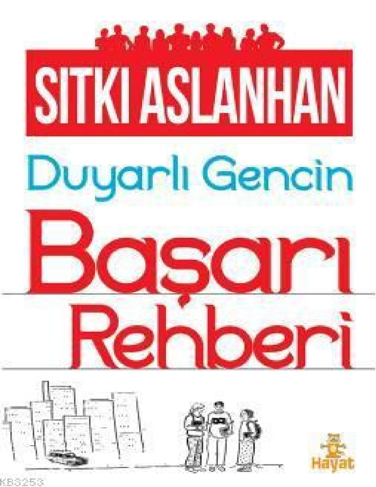 SITKI ASLANHAN   DUYARLI GENCIN BAŞARI REHBERI