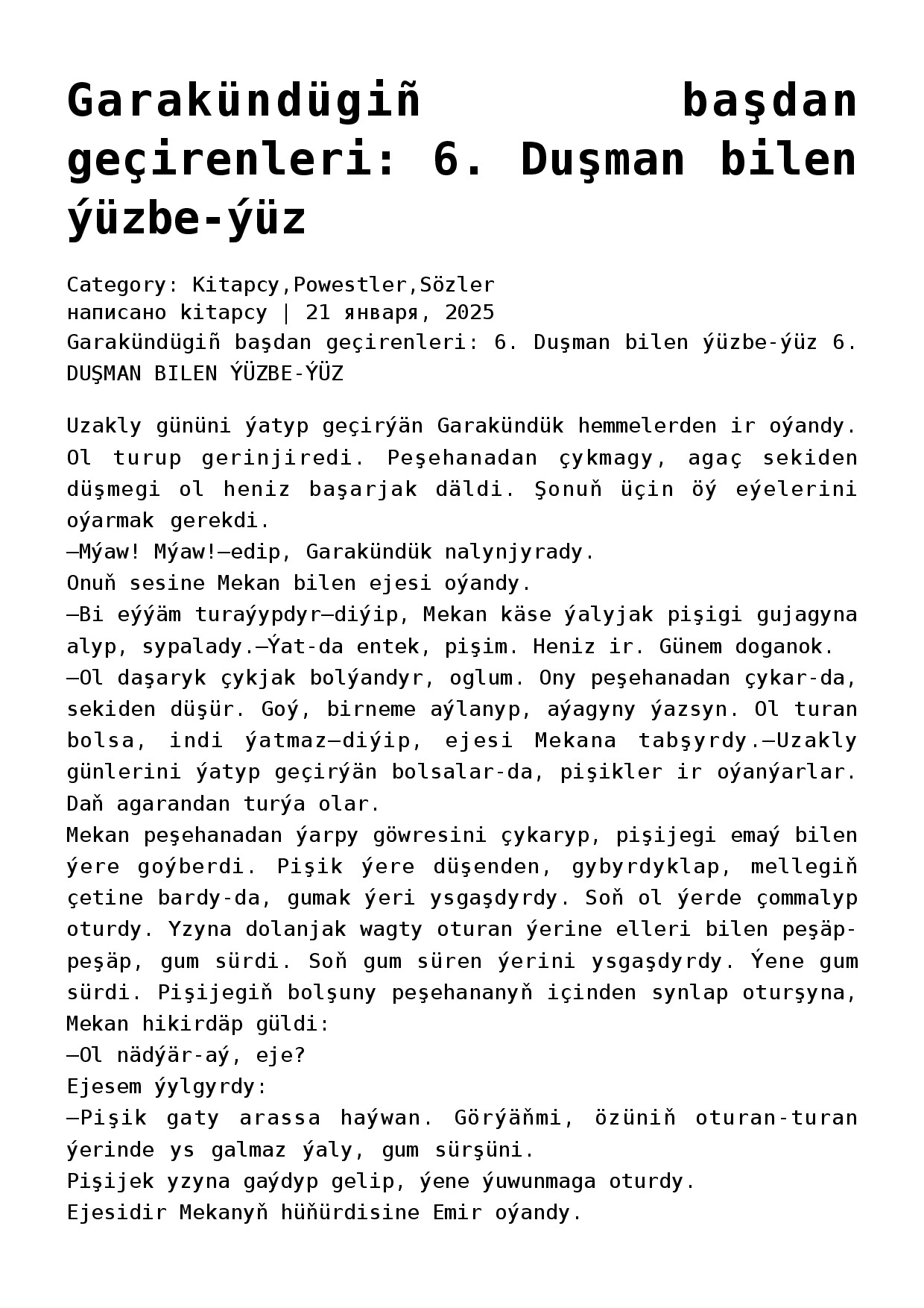6. GARAKÜNDÜGIŇ BAŞDAN GEÇIRENLERI. DUŞMAN BILEN ÝÜZBE ÝÜZ (HEKAÝALAR POWESTI)