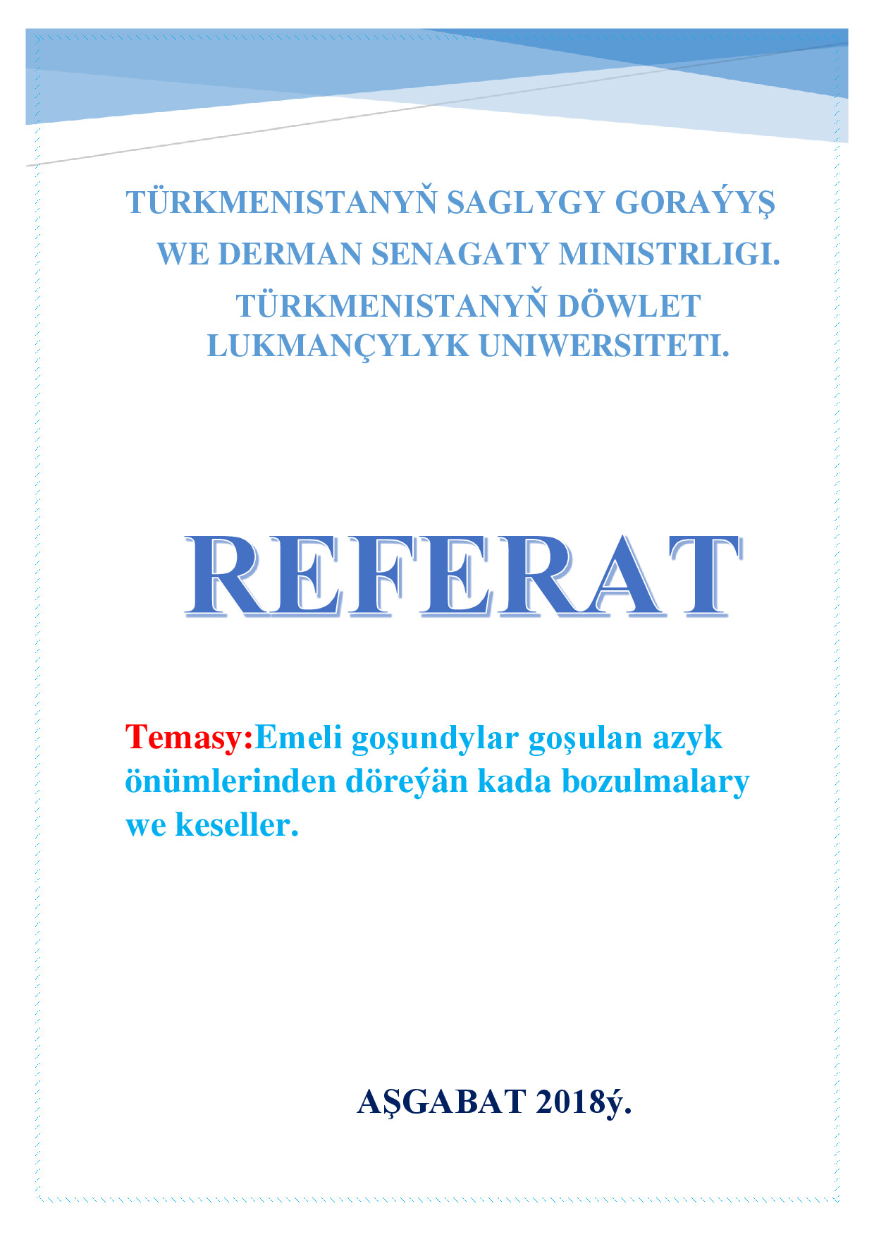 REFERAT EMELI GOŞUNDYLAR GOŞULAN AZYK ÖNÜMLERINDEN DÖREÝÄN KADA BOZULMALARY WE KESELLER