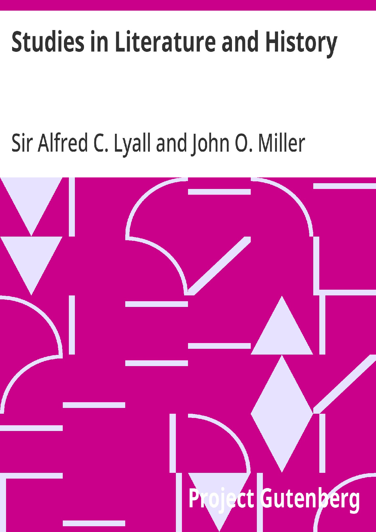 STUDIES IN LITERATURE AND HISTORY   ALFRED C. LYALL