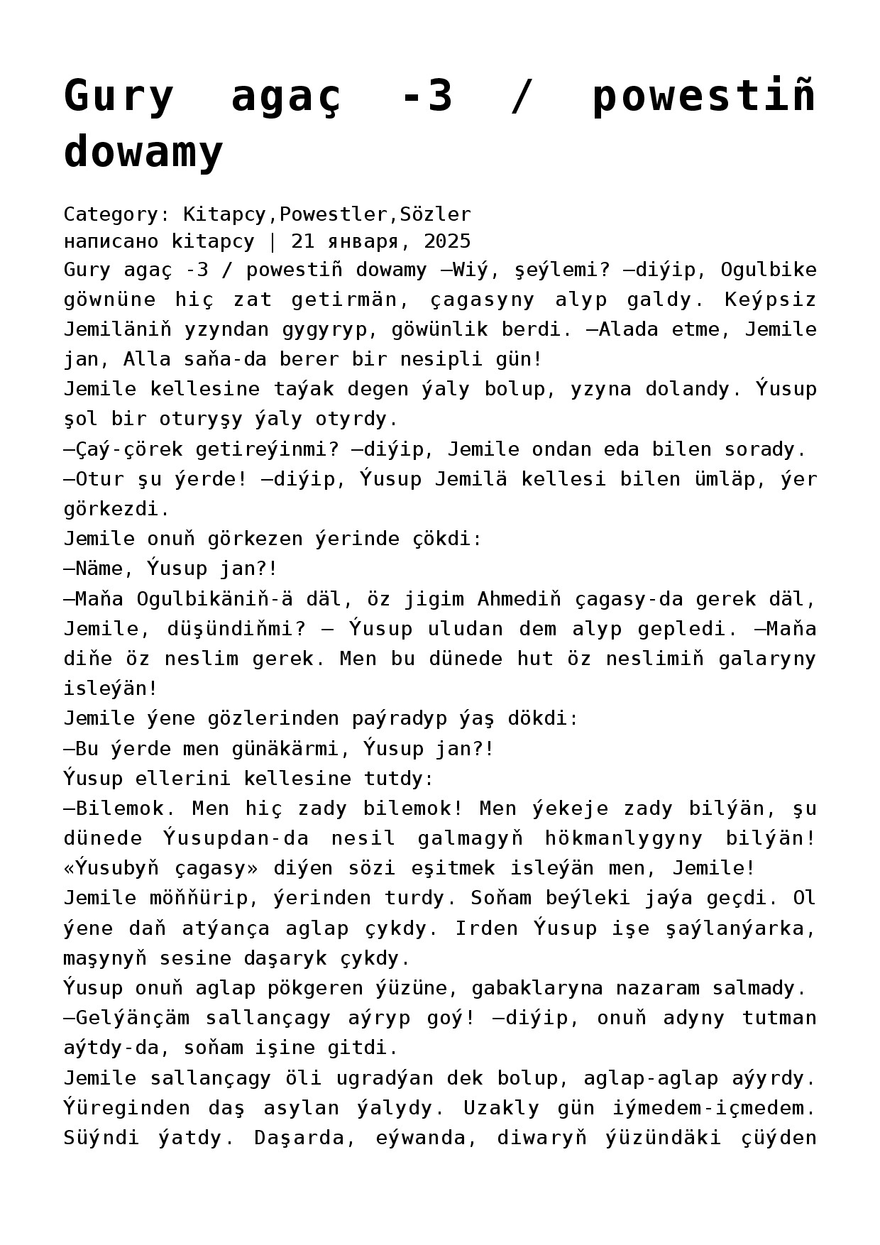 GURY AGAÇ (POWEST, 3 NJIBÖLÜM) OGULSENEM TAŇŇYÝEWA