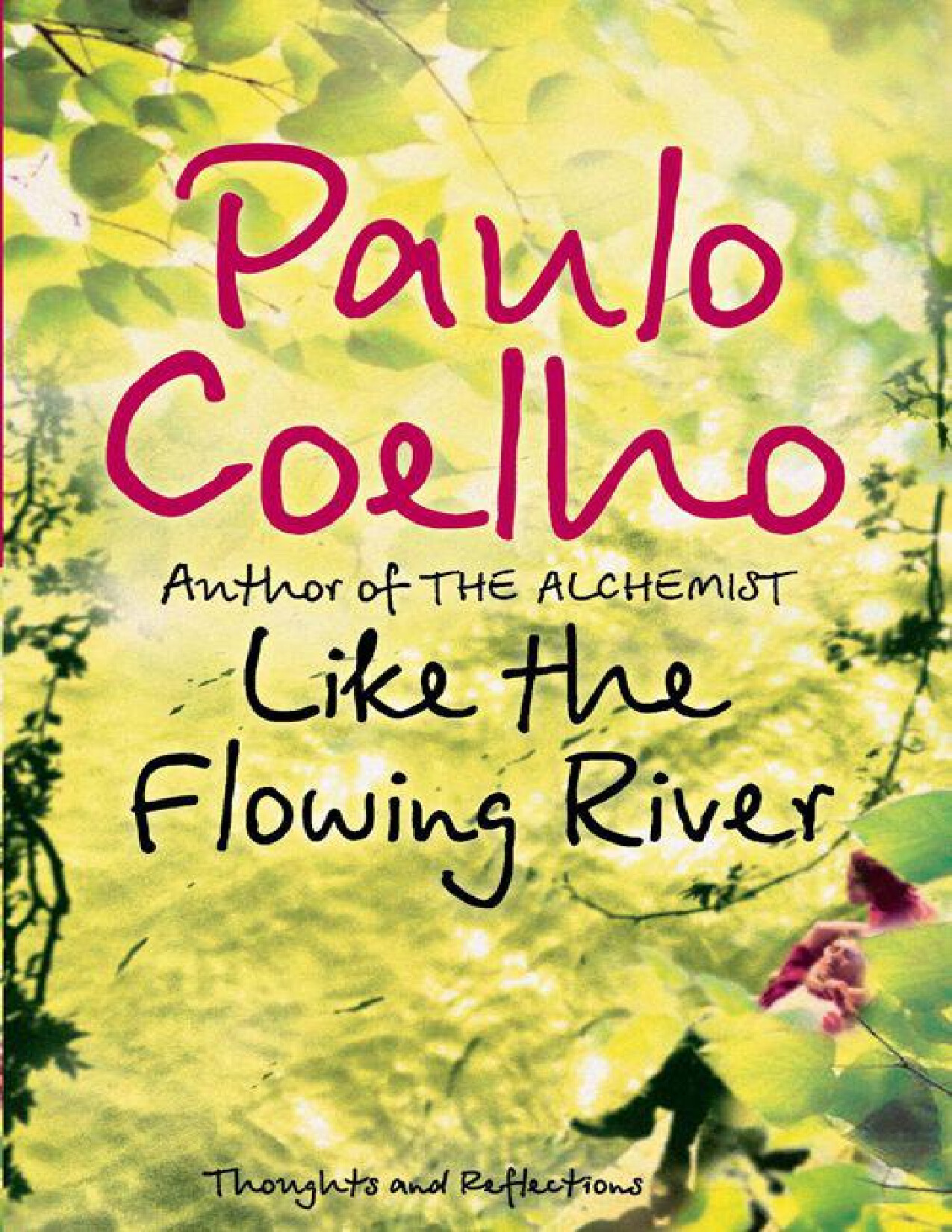 LIKE THE FLOWING RIVER THOUGHTS AND REFLECTIONS