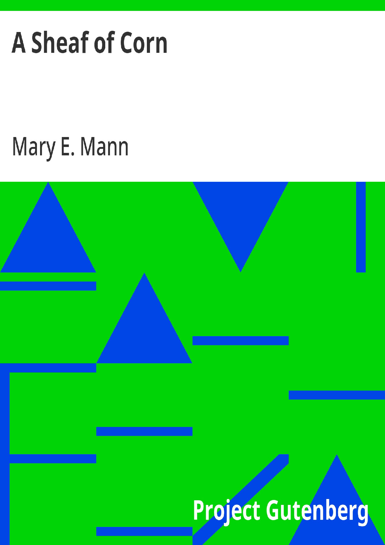 A SHEAF OF CORN   MARY E. MANN