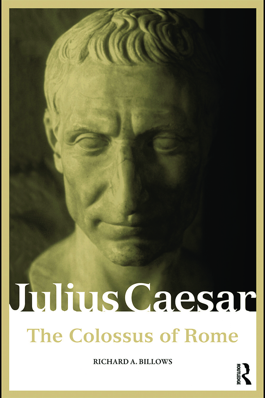 JULIUS CAESAR  THE COLOSSUS OF ROME