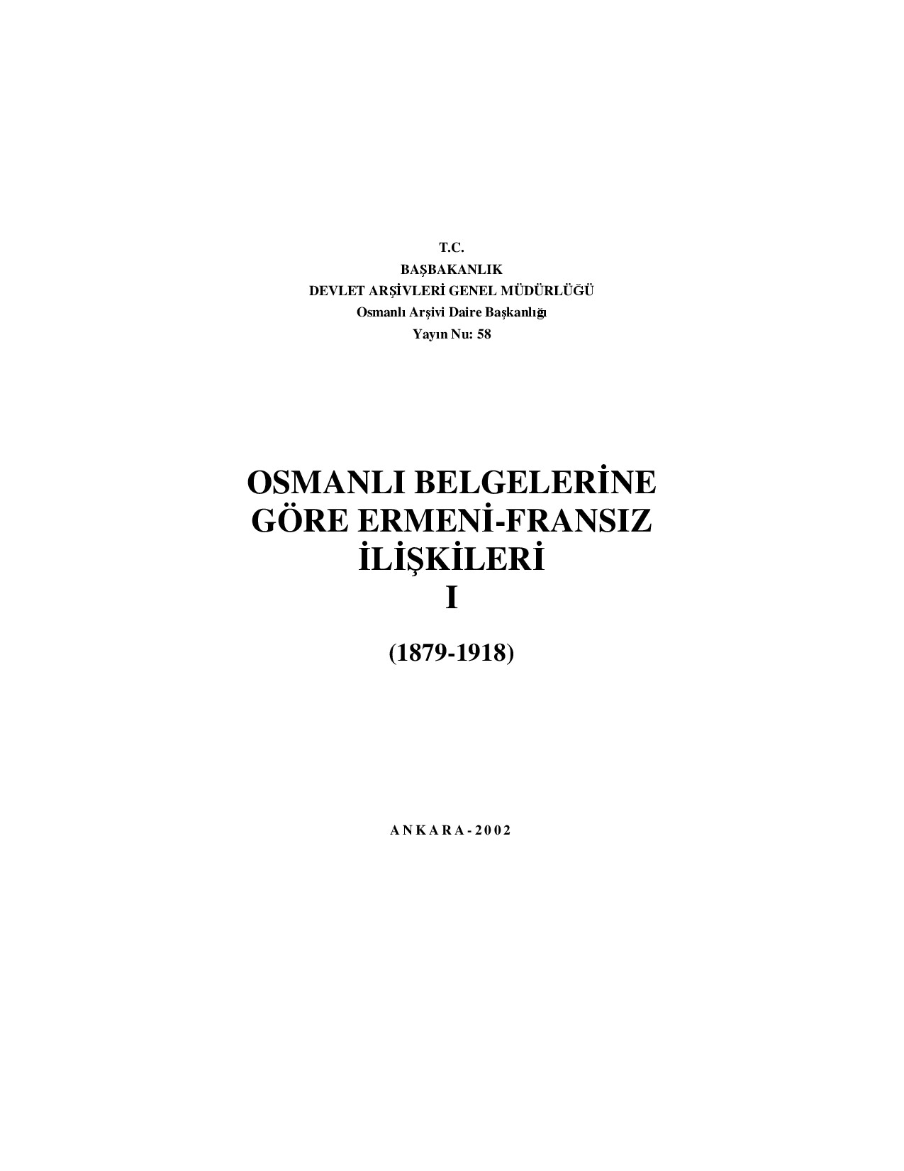 OSMANLI BELGELERINE GÖRE ERMENI FRANSIZ İLIŞKILERI I 1879 1918