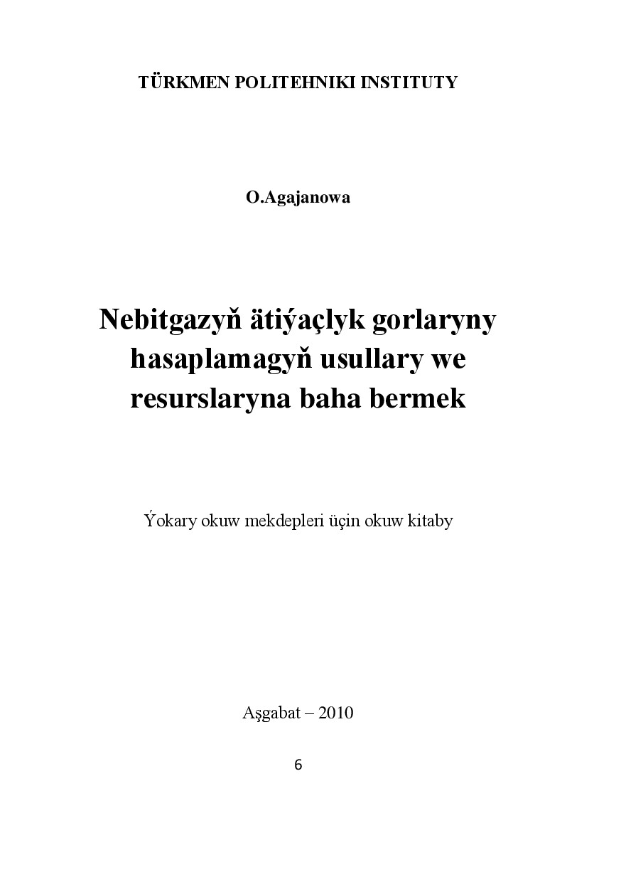 NEBITGAZYŇ ÄTIÝAÇLYK GORLARYNY HASAPLAMAGYŇ USULLARY WE RESURSLARYNA BAHA BERMEK