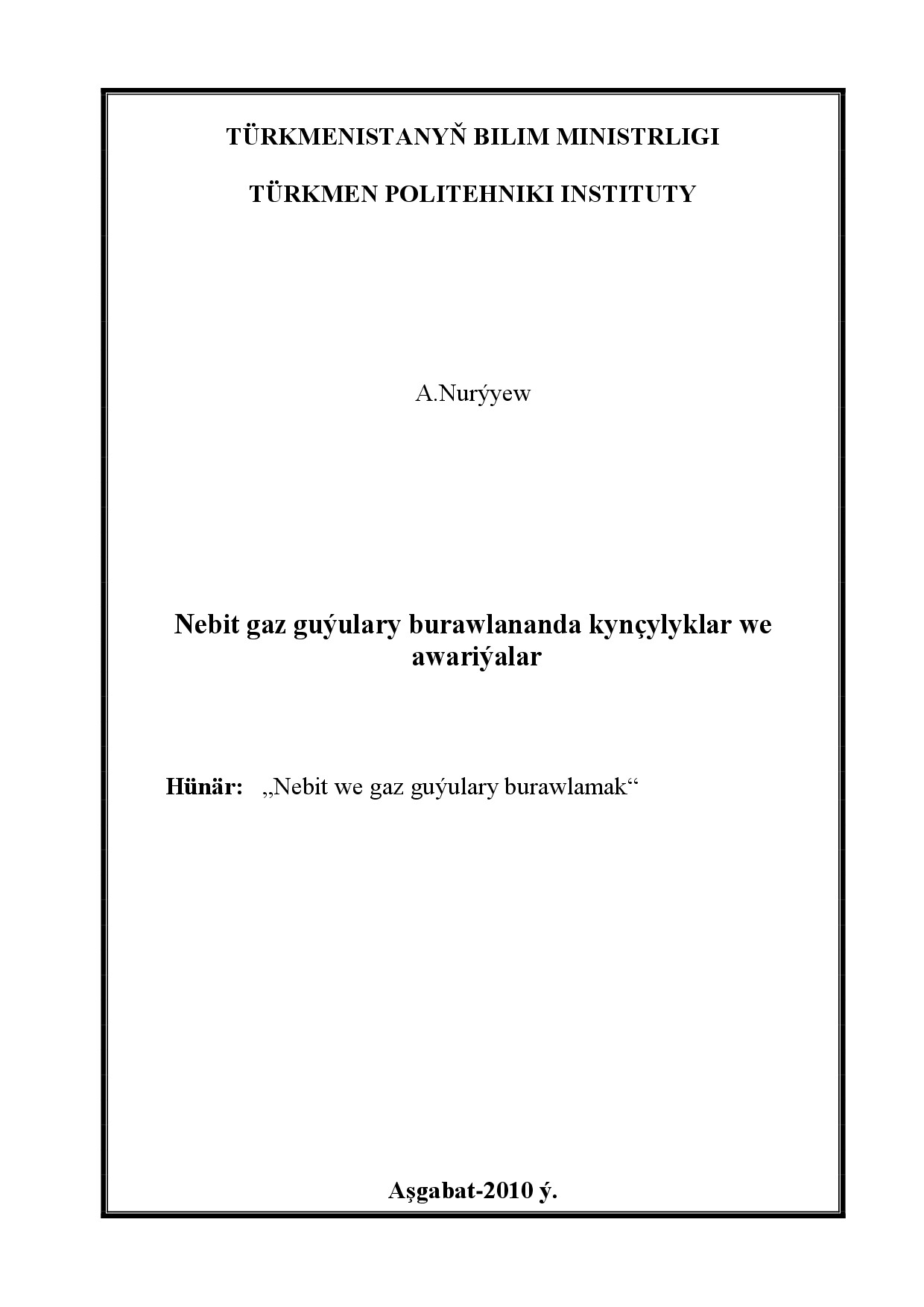 NEBIT GAZ GUÝULARY BURAWLANANDA KYNÇYLYKLAR WE AWARIÝALAR