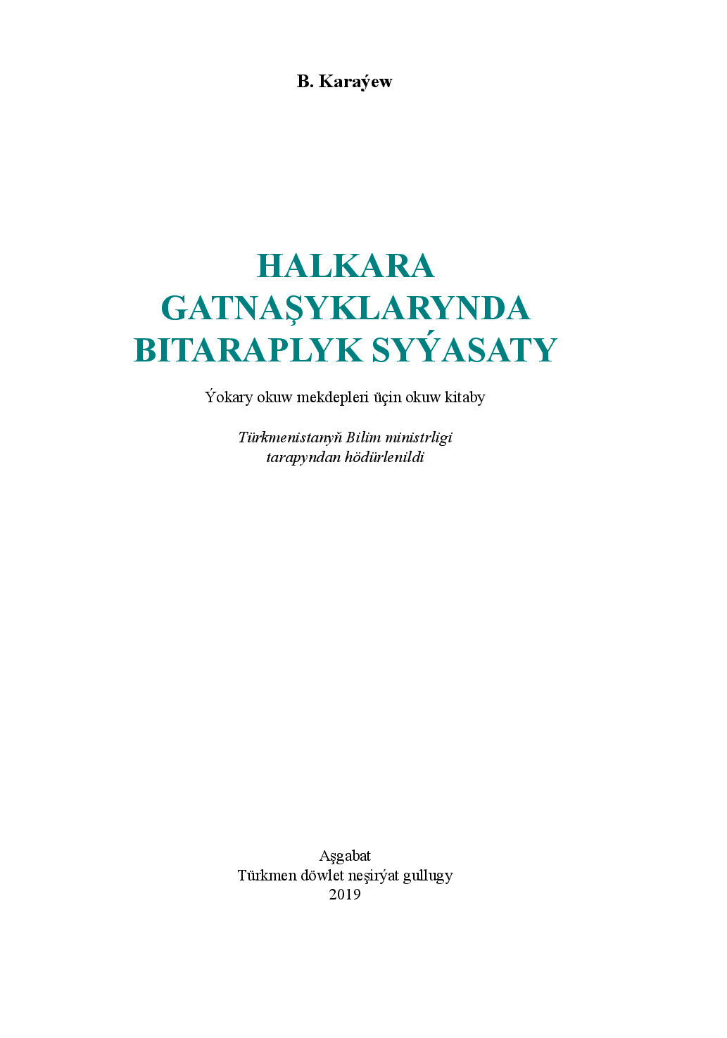 HALKARA GATNAŞYKLARYNDA BITARAPLYK SYÝASATY