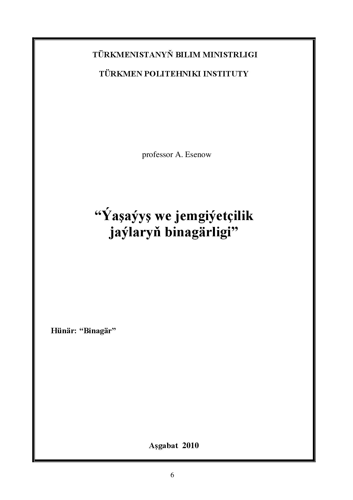 ÝAŞAÝYŞ WE JEMGYÝETÇILIK JAÝLARYŇ BINAGÄRLIGI
