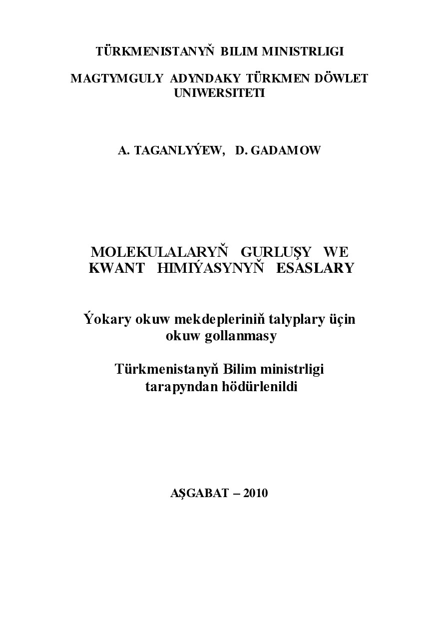 MOLEKULALARYŇ GURLUŞLARY WE KWANT HIMIÝASYNYŇ ESASLARY