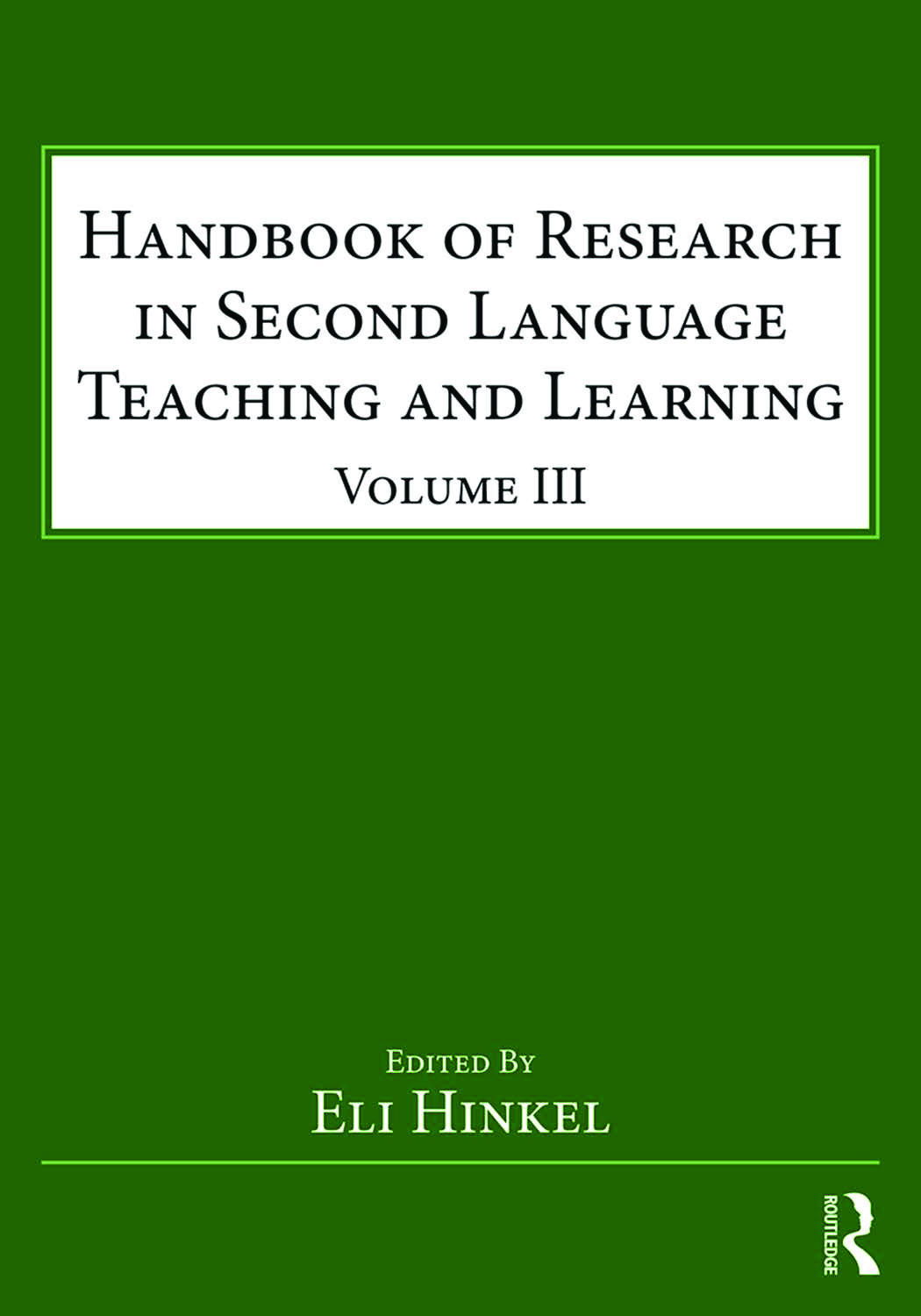 HANDBOOK OF RESEACRH IN SECOND LANGUAGE TEACHING AND LEARNING VOLUME