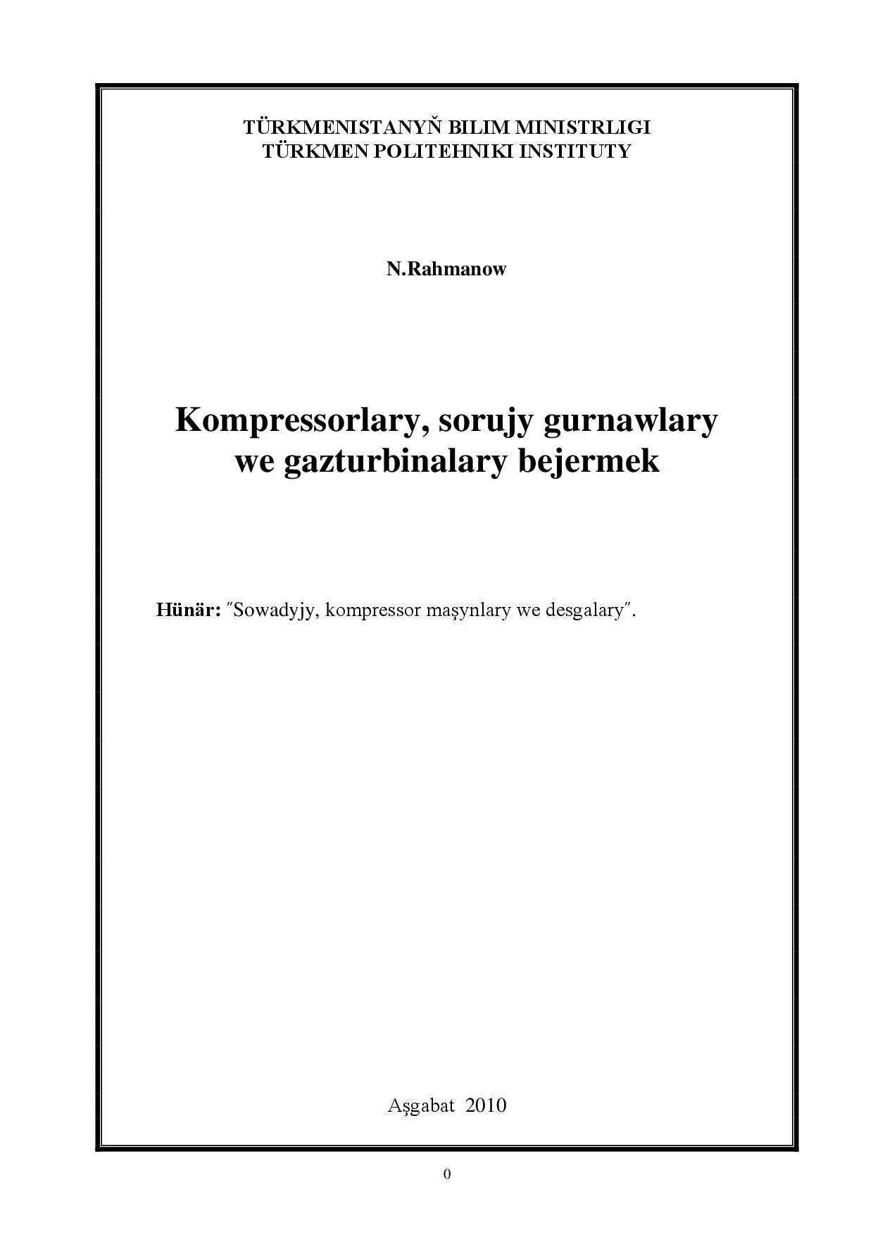 KOMPRESSORLARY, SORUJY GURNAWLARY WE GAZTURBINALARY BEJERMEK