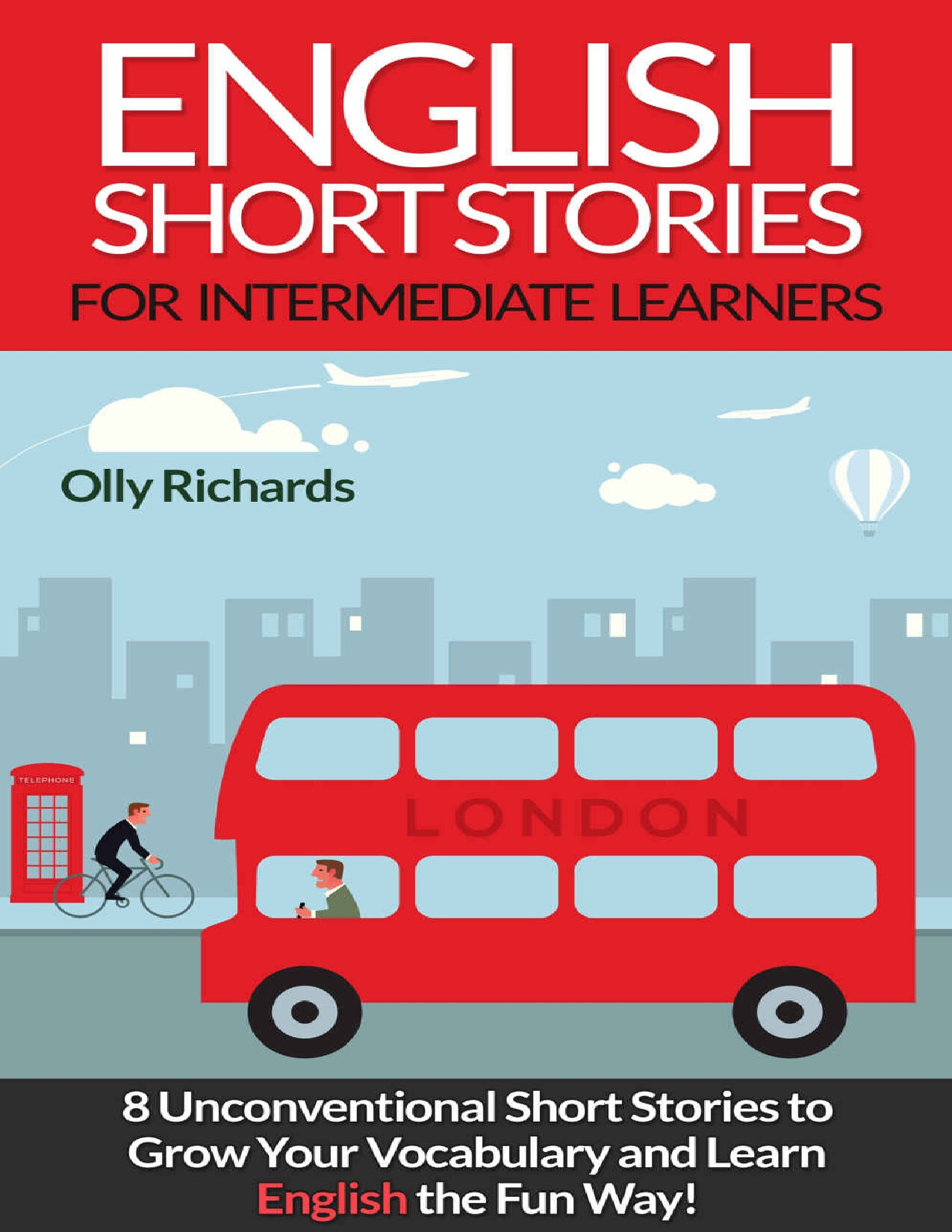 ENGLISH SHORT STORIES FOR INTERMEDIATE LEARNERS 8 UNCONVENTIONAL