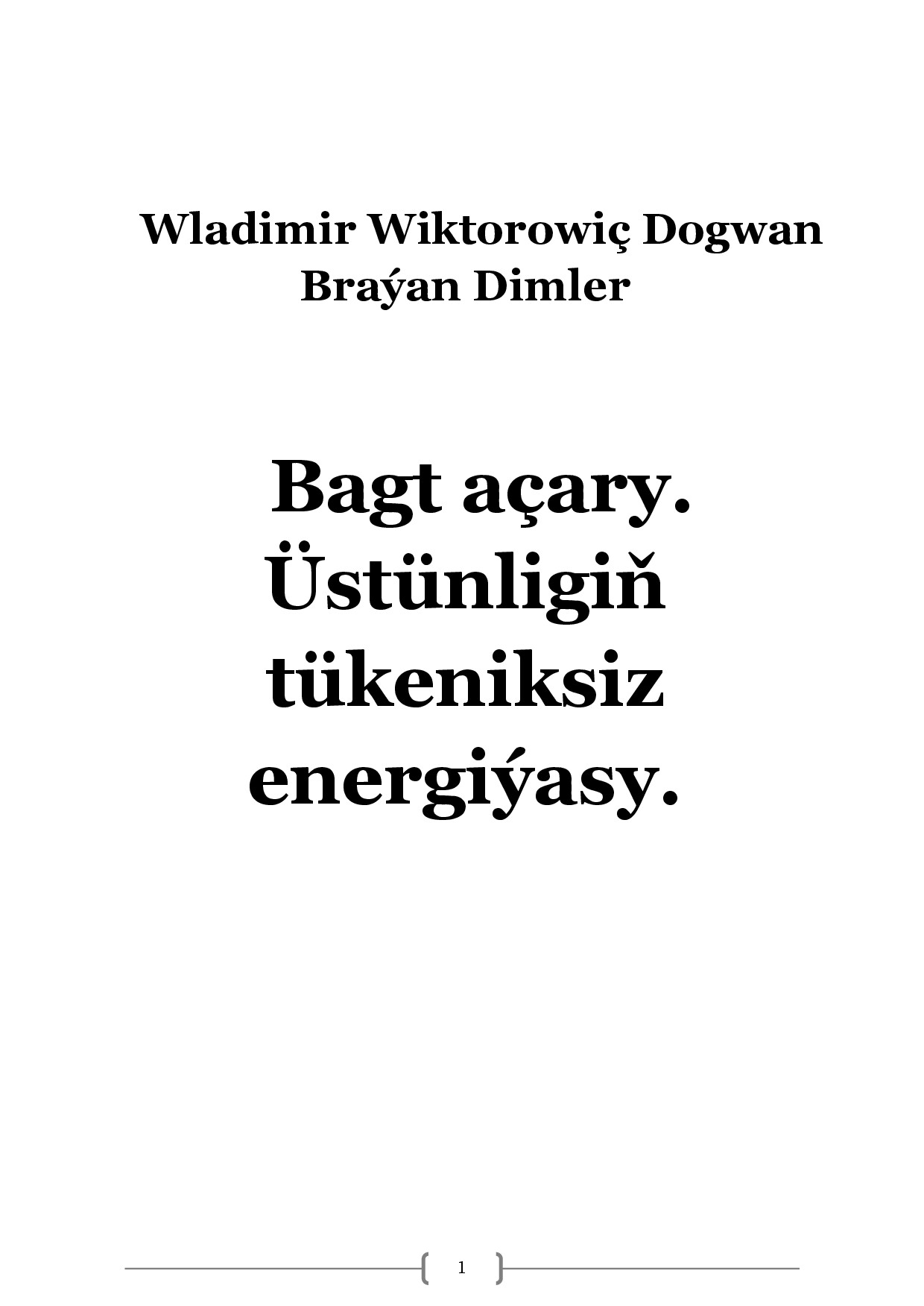BAGT AÇARY WLADIMIR WIKTOROWIÇ DOGWAN  BRAÝAN DIMLER