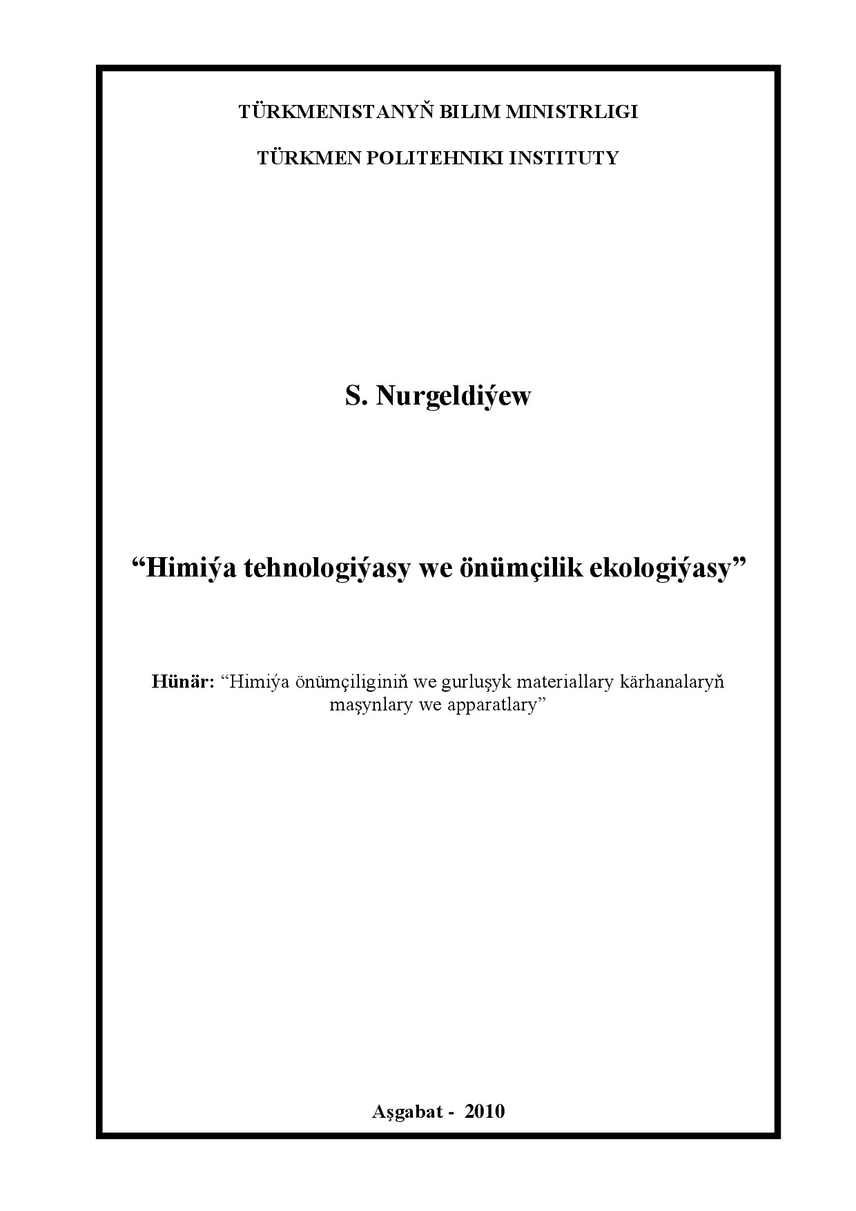 HIMIÝA TEHNOLOGIÝASY WE ÖNÜMÇILIK EKOLOGIÝASY