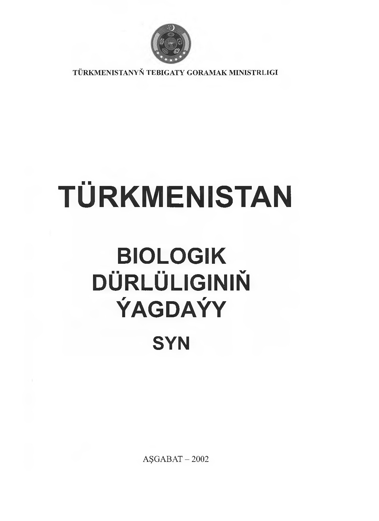 BIOLOGIK DÜRLÜLIGINIŇ ÝAGDAÝY