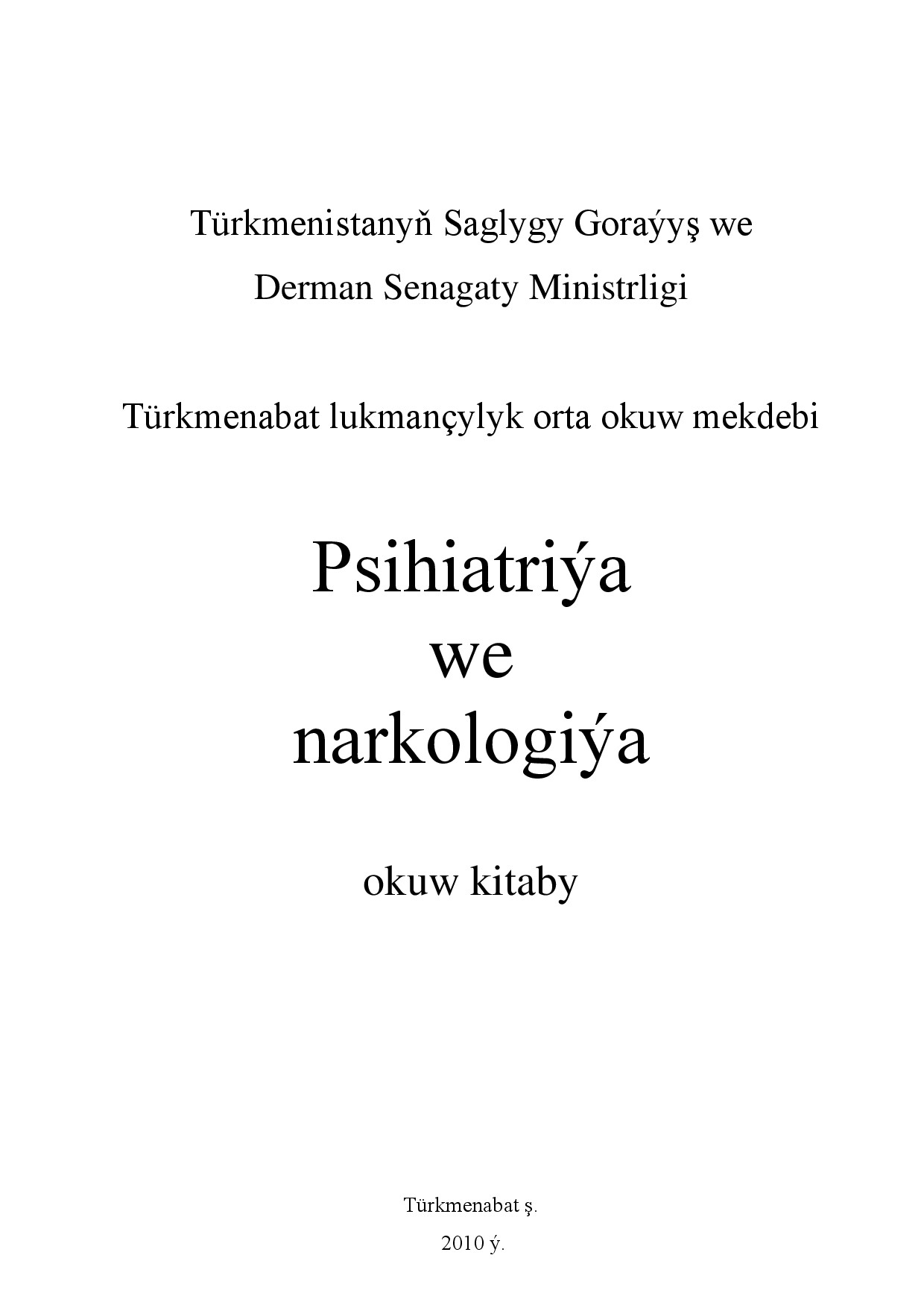 PSIHIATRIÝA WE NARKOLOGIÝA 2010`TDLU
