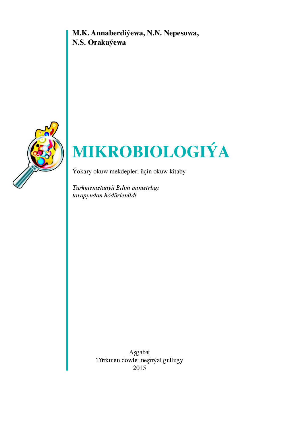 ANNABERDIÝEWA M MIKROBIOLOGIÝA 2015`TÜRKMEN DÖWLET NEŞIRÝAT GULLUGY