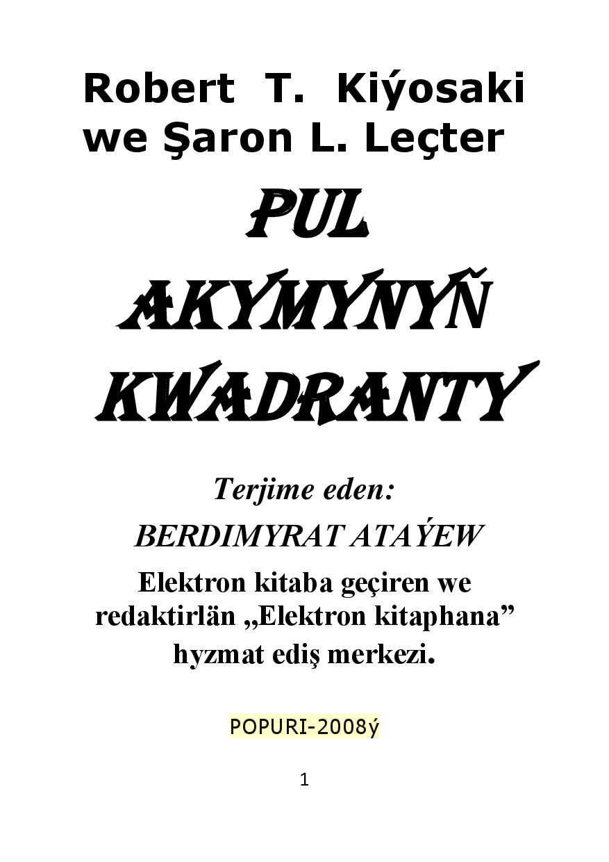 ROBERT T. KIÝOSAKI — PUL AKYMYNYŇ KWADRANTY