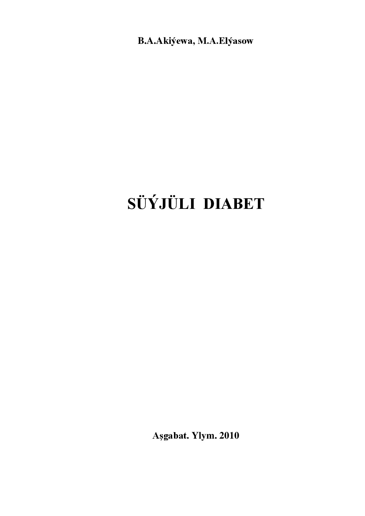 AKIÝEWA B SÜÝJÜLI DIABET 2010`YLYM
