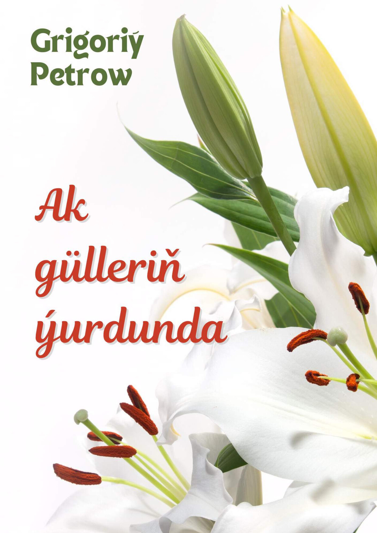 AK GÜLLERIÑ ÝURDUNDA - GRIGORIY PETROV