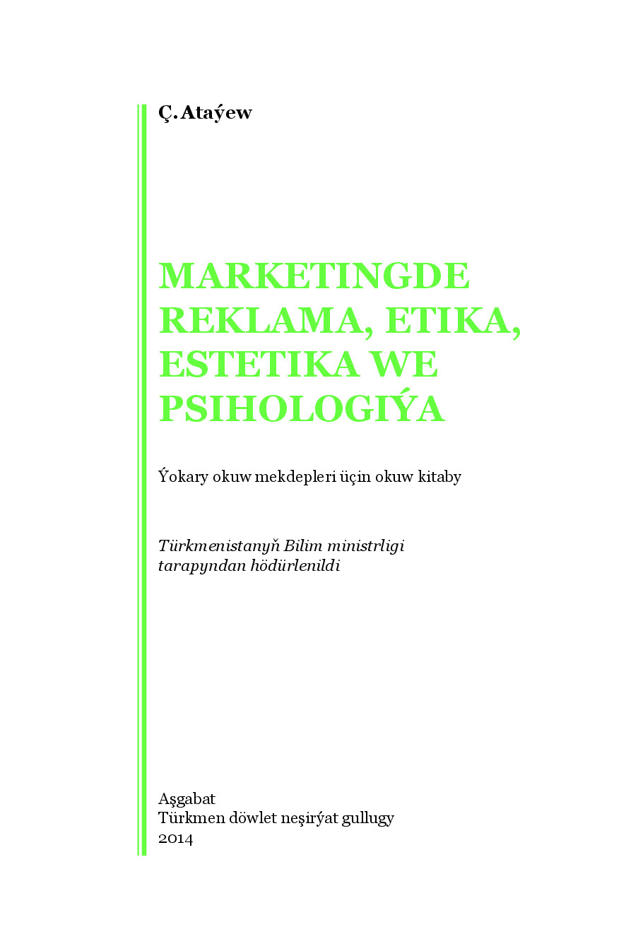 MARKETINGDE REKLAMA, ETIKA, ESTETIKA WE PSIHOLOGIÝA