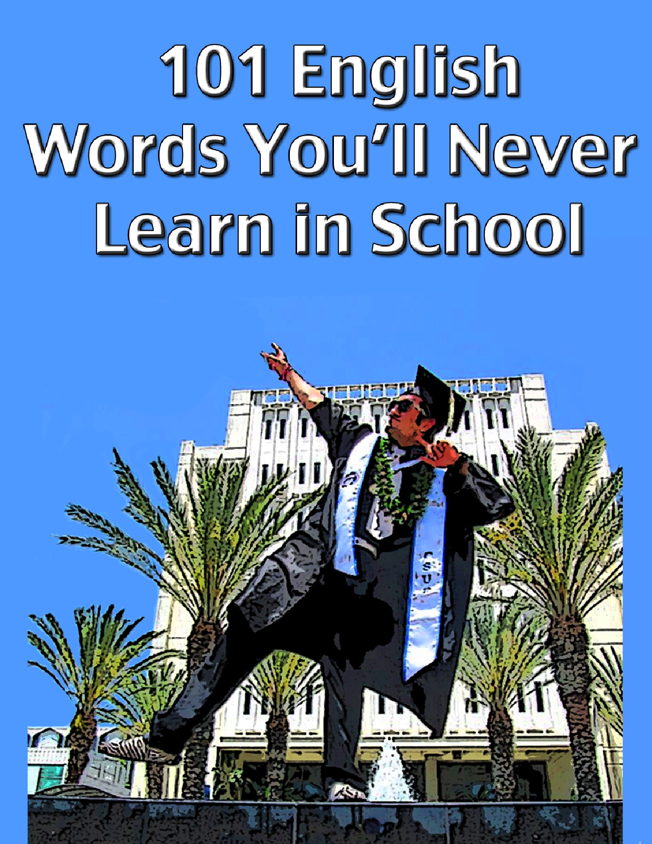 101 ENGLISH WORDS YOULL NEVER LEARN IN SCHOOL REAL LIFE ENGLISH