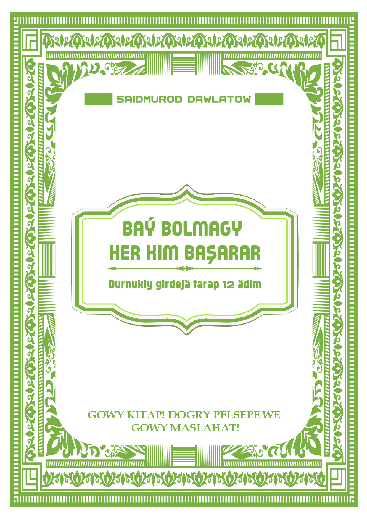 SAIDMUROD DAWLETOW — BAÝ BOLMAGY HER KIM BAŞARAR BOLMAGY HERKIM BAŞARAR