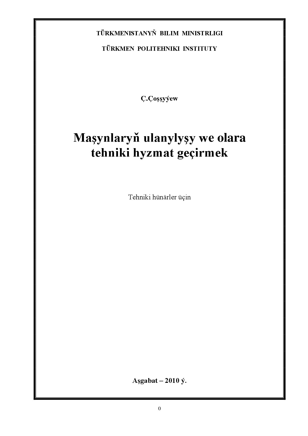 MAŞYNLARYŇ ULANYLYŞY WE OLARA TEHNIKI HYZMAT GEÇIRMEK