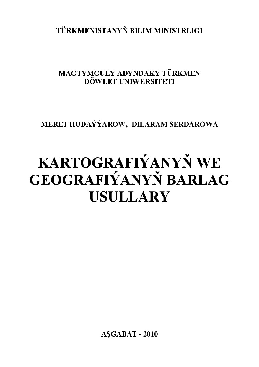 KARTOGRAFIÝANYŇ WE GEOGRAFIÝANYŇ BARLAG USULLARY