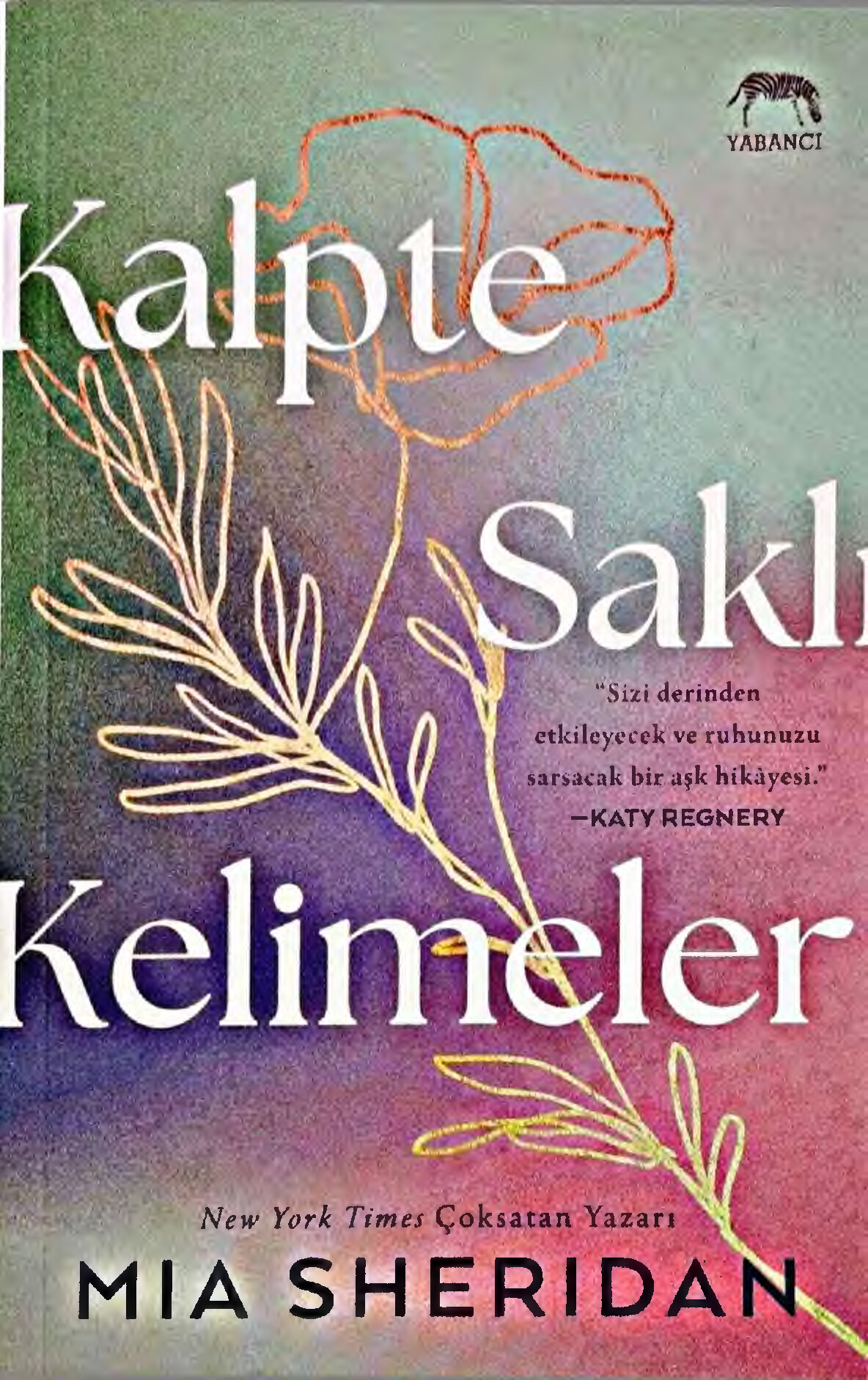KALPTE SAKLI KELIMELER.  MIA SHERIDAN