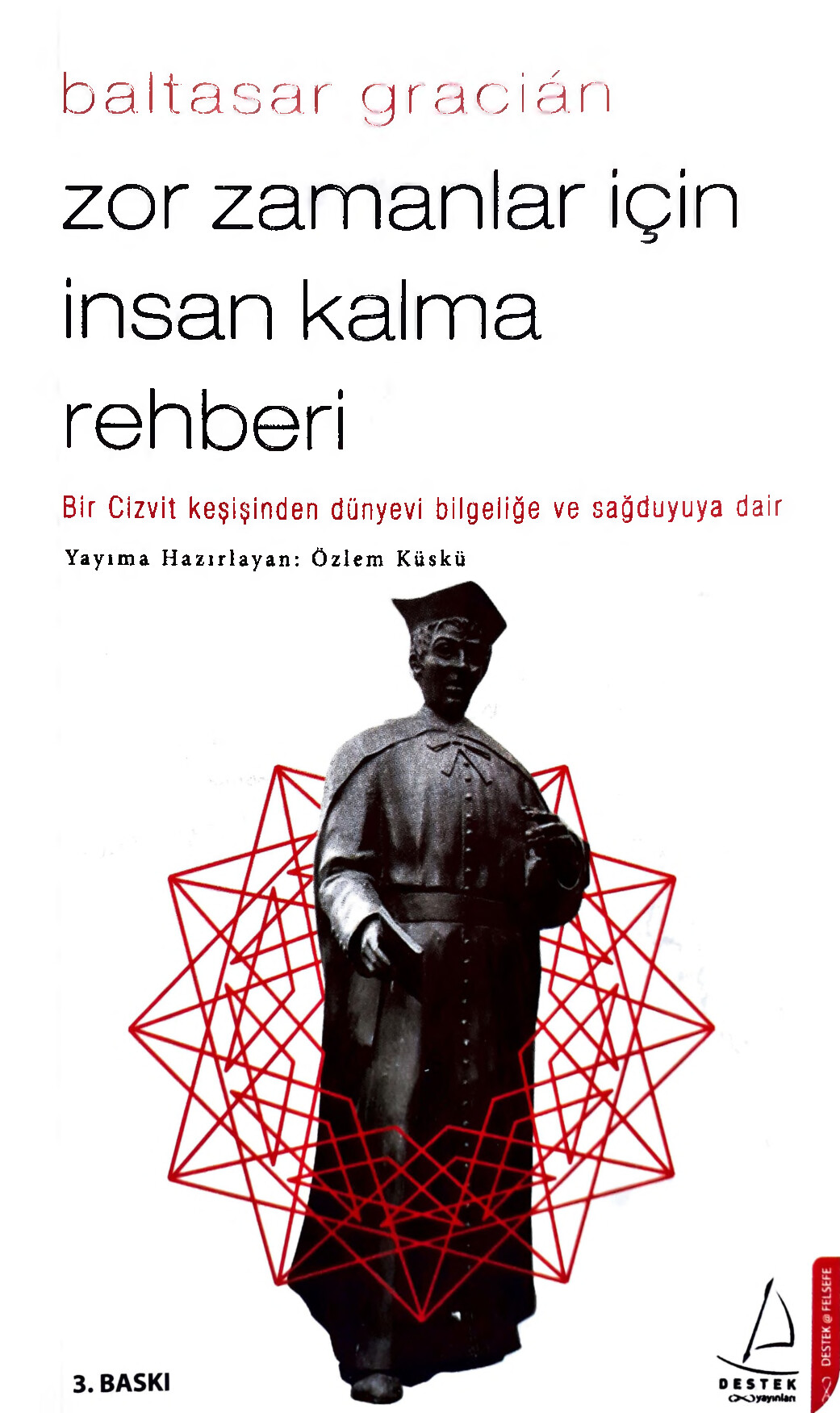 ZOR ZAMANLAR İÇIN İNSAN KALMA REHBERİ BALTASAR GRACİAN
