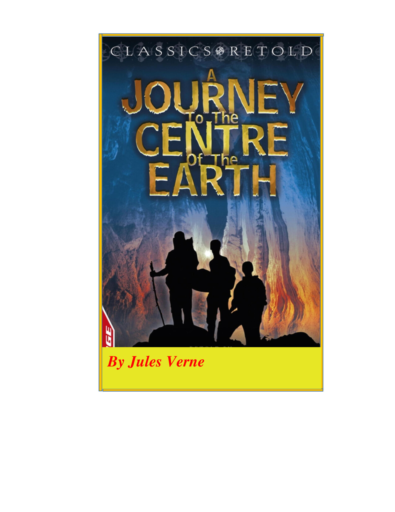 JOURNEY TO THE CENTRE OF THE EARTH BY JULES VERNE RETOLD BY ELIZABETH GRAY B