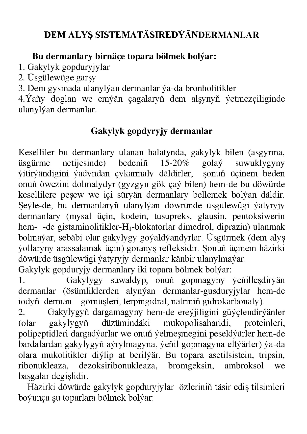 DEM ALYŞ SISTEMA TÄSIR EDÝÄN DERMANLAR