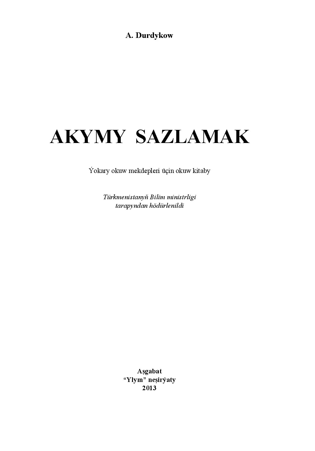 AKYMY SAZLAMAK
