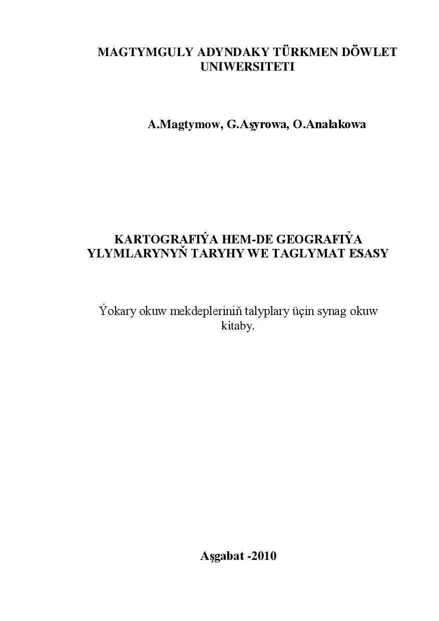KARTOGRAFIÝA HEM-DE GEOGRAFIÝA YLYMLARYNYŇ TARYHY WE TAGLYMAT ESASY