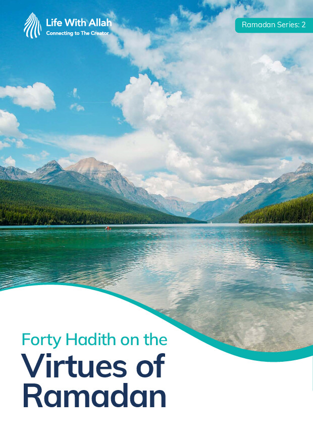 40 HADITH ON THE VIRTUES OF RAMADAN BY LIFE WITH ALLAH