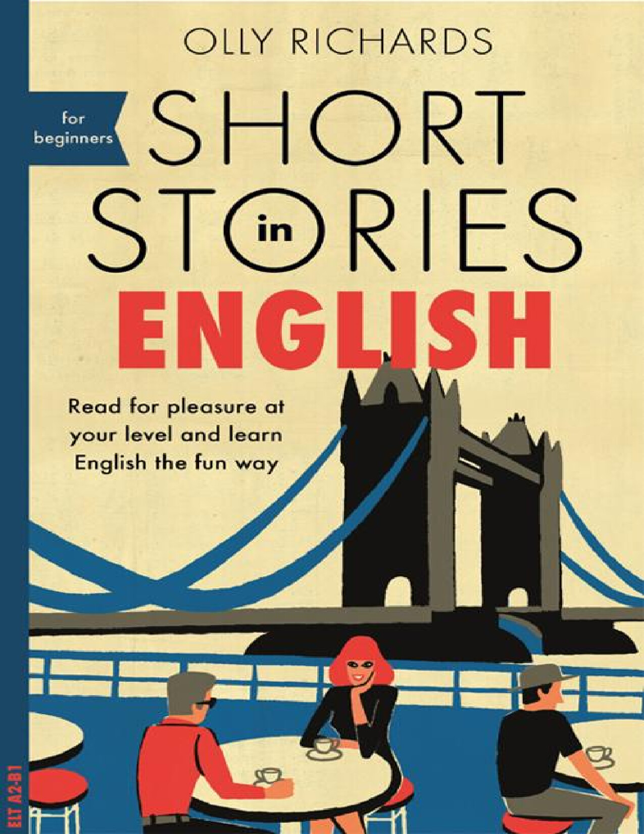 SHORT STORIES IN ENGLISH FOR BEGINNERS   OLLY RICHARDS