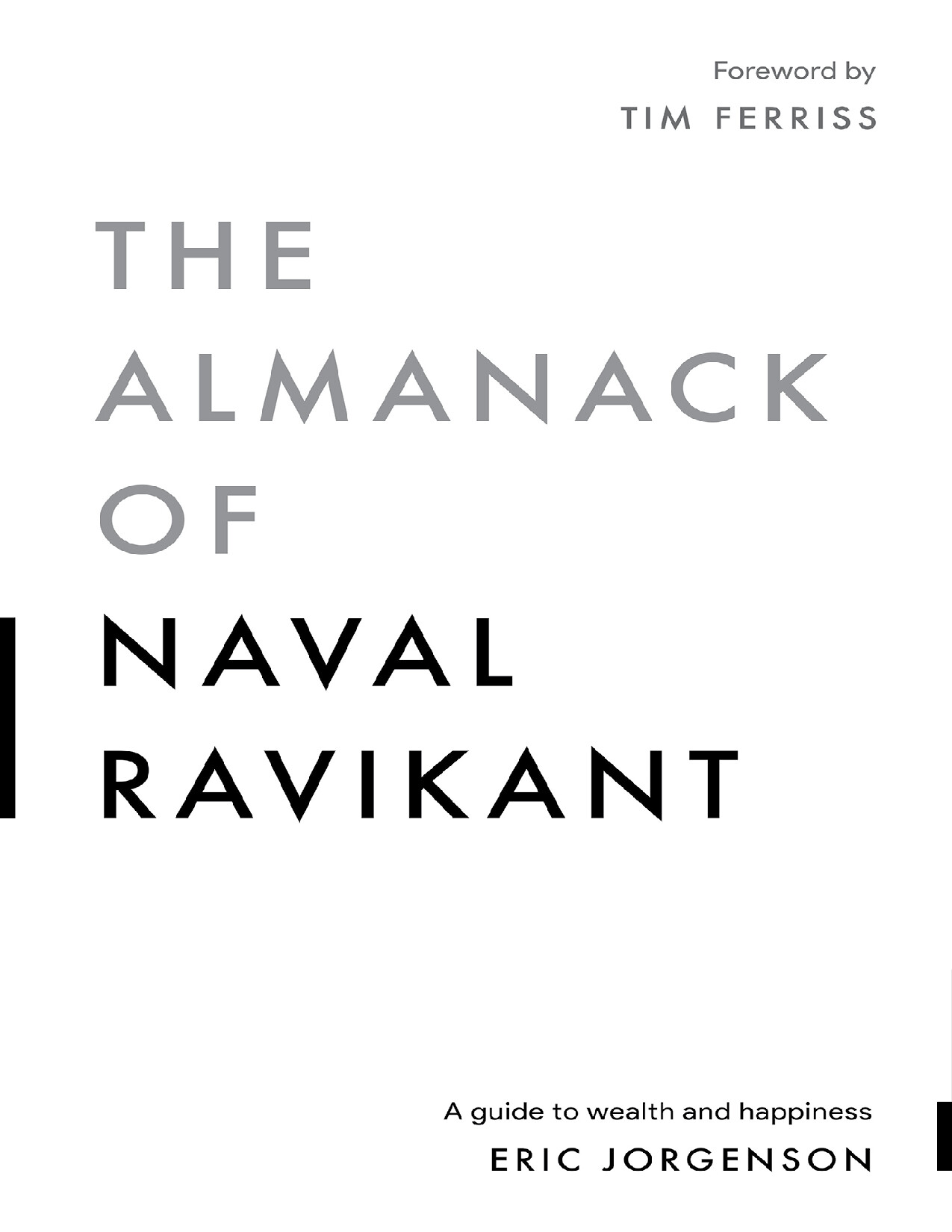 THE ALMANACK OF NAVAL RAVIKANT A GUIDE TO WEALTH AND HAPPINESS