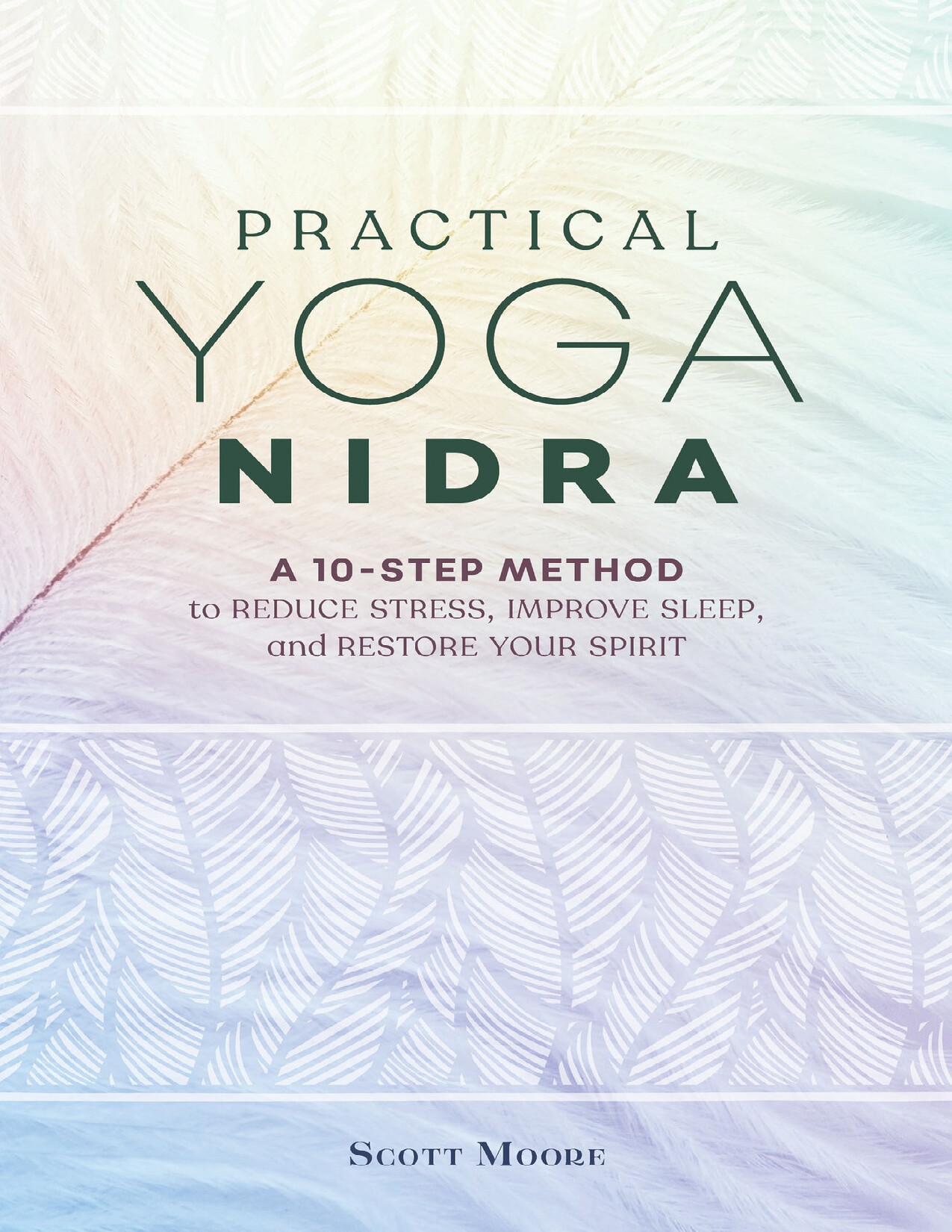PRACTICAL YOGA NIDRA A 10 STEP METHOD TO REDUCE STRESS, IMPROVE