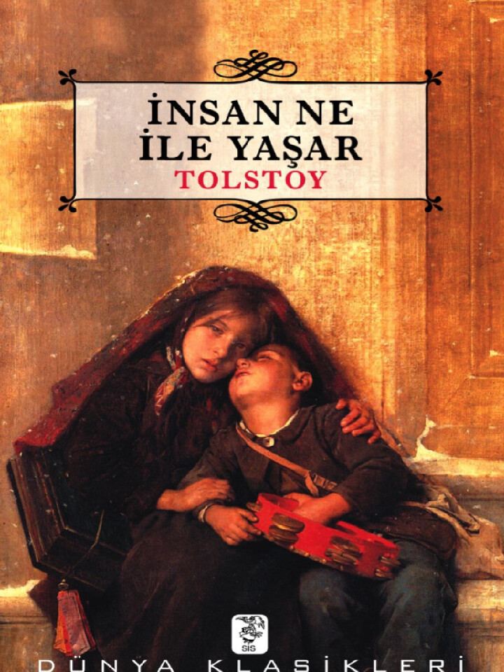 İNSAN NE İLE YAŞAR   LEV NIKOLAYEVIÇ TOLSTOY