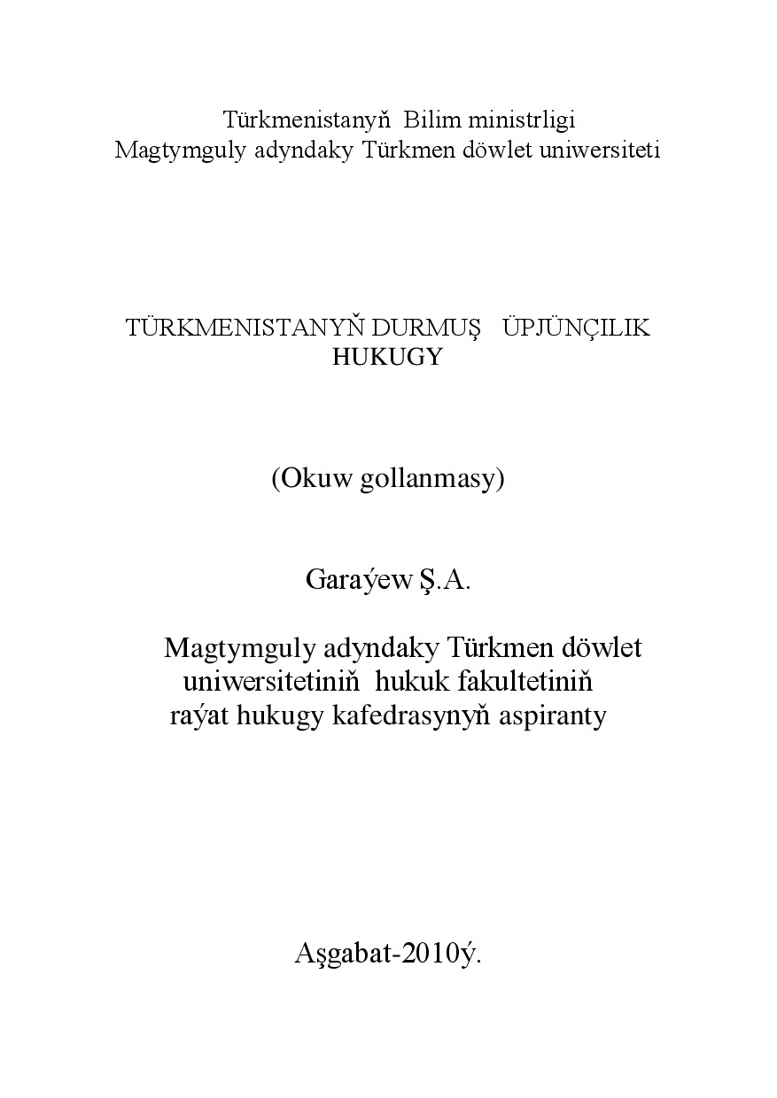 GARAÝEW Ş~TÜRKMENISTANYŇ DURMUŞ ÜPJÜNÇILIK HUKUGY 2010`TDU