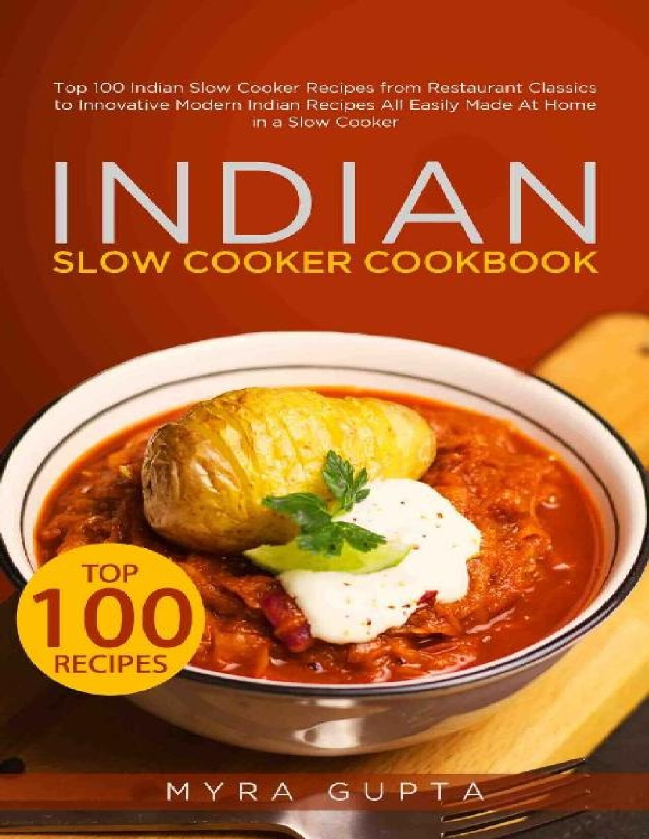 INDIAN SLOW COOKER COOKBOOK   MYRA GUPTA