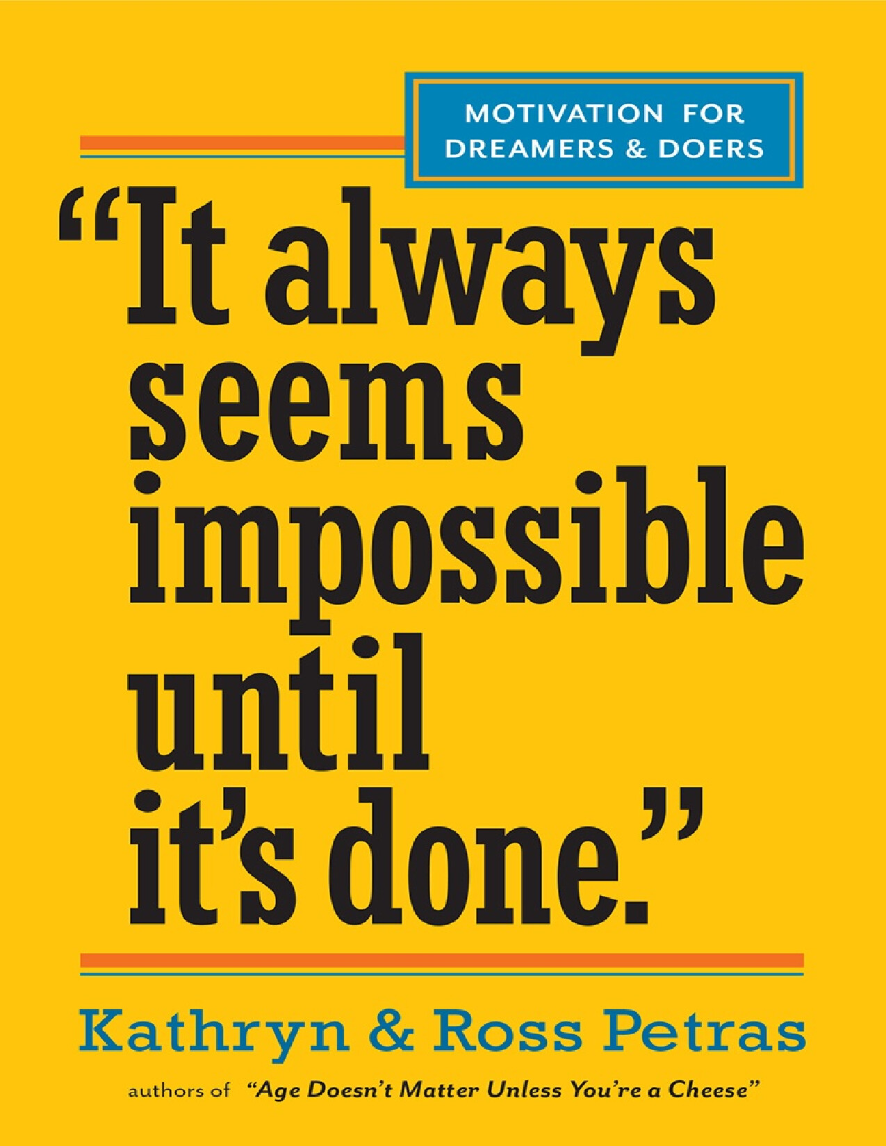 IT ALWAYS SEEMS IMPOSSIBLE UNTIL IT DONE MOTIVATION FOR DREAMERS