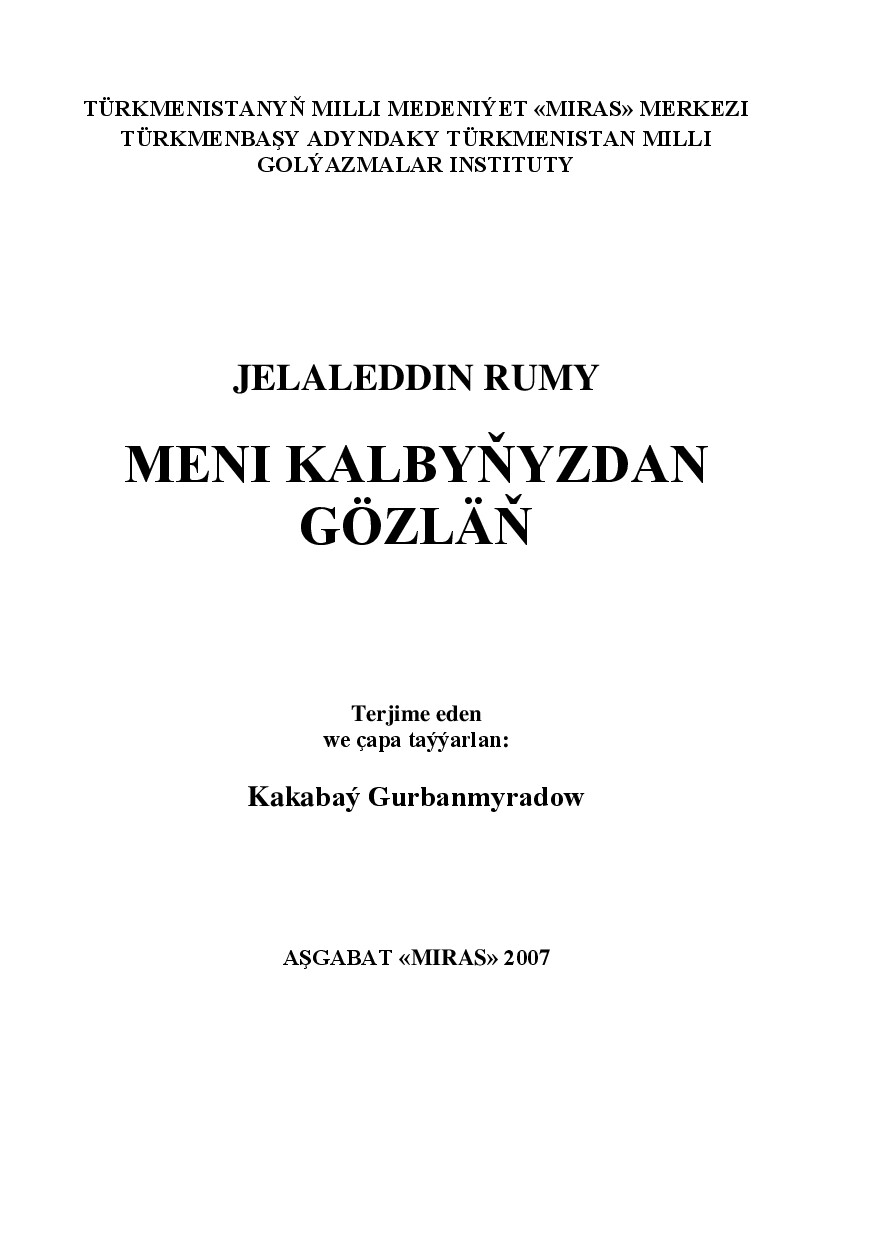 JELALETDIN RUMY MENI KALBYŇYZDAN GÖZLÄŇ 2007`MIRAS