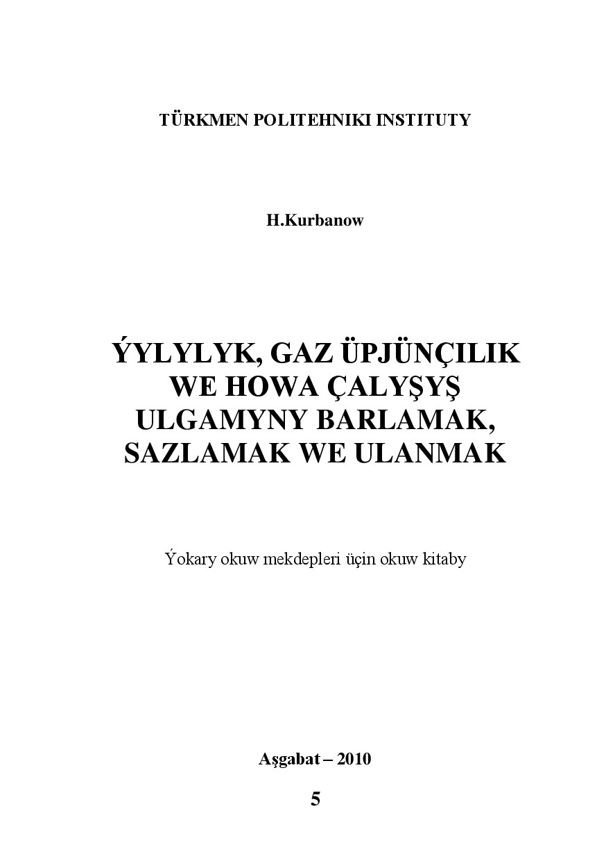 ÝYLYLYK, GAZ ÜPJÜNÇILIK WE HOWA ÇALYŞYŞ ULGAMYNY BARLAMAK, SAZLAMAK WE ULANMAK