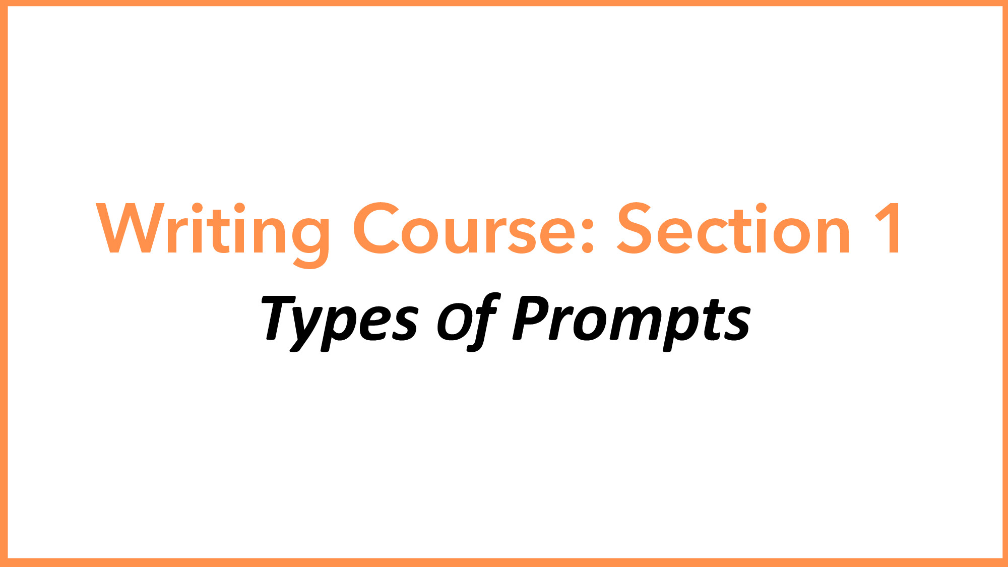 WRITING LESSON  3   TYPES OF PROMPTS