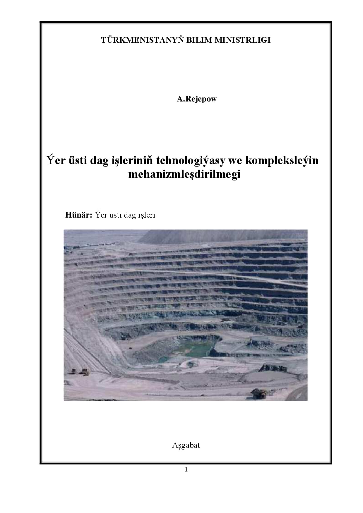 ÝER ÜSTI DAG IŞLERINIŇ TEHNOLOGIÝASY
