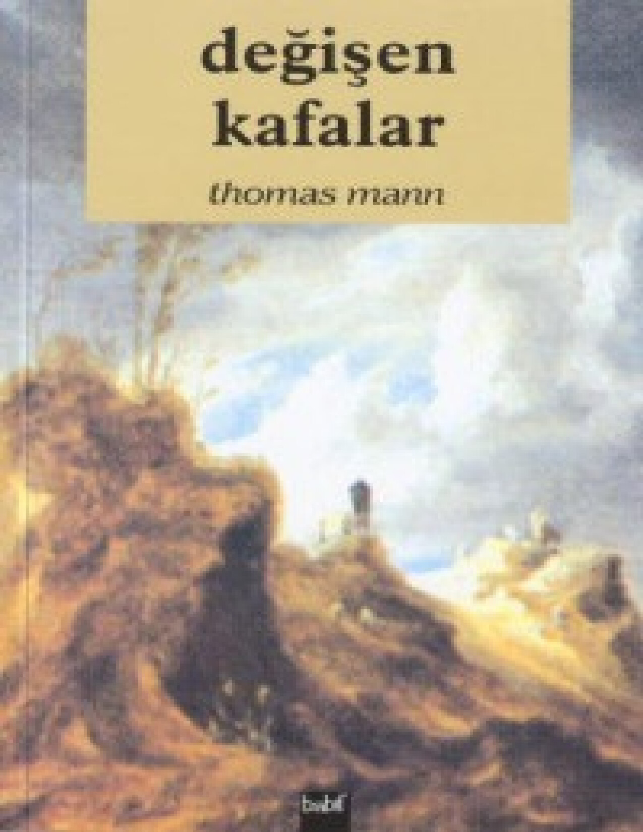 THOMAS MANN   DEĞIŞEN KAFALAR
